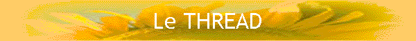 Le THREAD