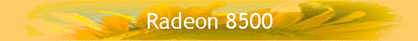 Radeon 8500