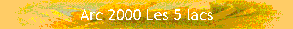 Arc 2000 Les 5 lacs